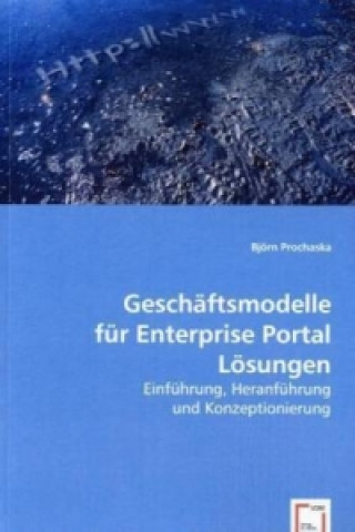 Könyv Geschäftsmodelle für Enterprise Portal Lösungen Björn Prochaska