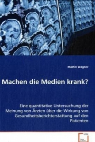 Kniha Machen die Medien krank? Martin Wagner