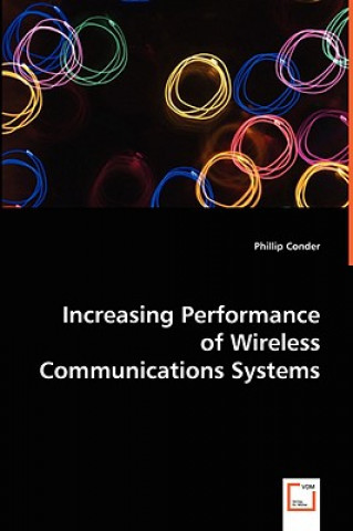 Knjiga Increasing Performance of Wireless Communications Systems Phillip Conder
