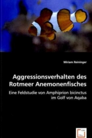 Book Aggressionsverhalten des Rotmeer Anemonenfisches Miriam Reininger