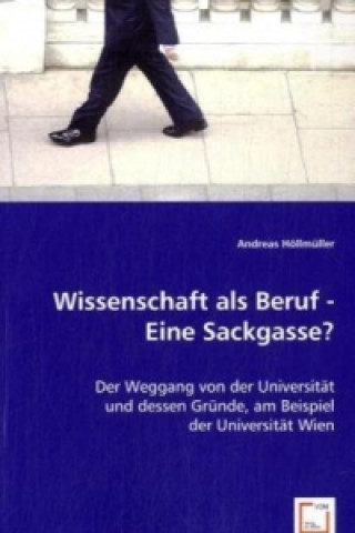 Kniha Wissenschaft als Beruf - Eine Sackgasse? Andreas Höllmüller