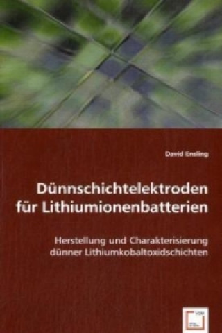 Książka Dünnschichtelektroden für Lithiumionenbatterien David Ensling