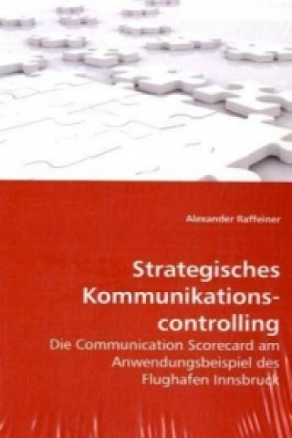 Książka Strategisches Kommunikations- controlling Alexander Raffeiner