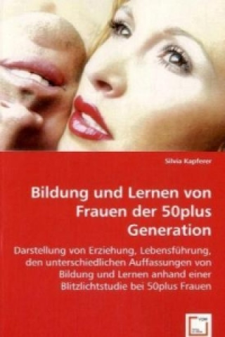 Książka Bildung und Lernen von Frauen der 50plus Generation Silvia Kapferer