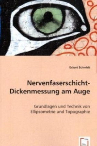 Knjiga Nervenfaserschicht-Dickenmessung am Auge Eckart Schmidt