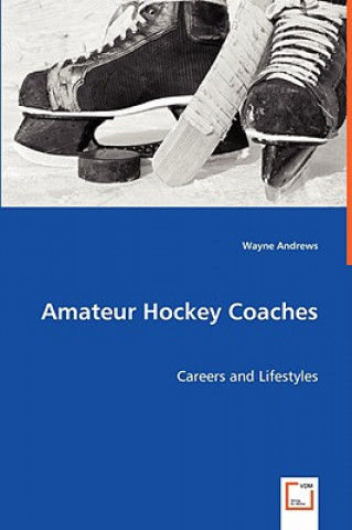 Könyv Amateur Hockey Coaches Wayne Andrews