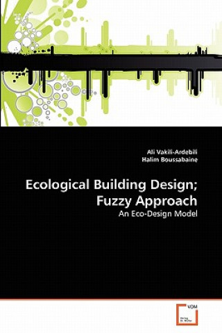 Carte Ecological Building Design; Fuzzy Approach Ali Vakili-Ardebili