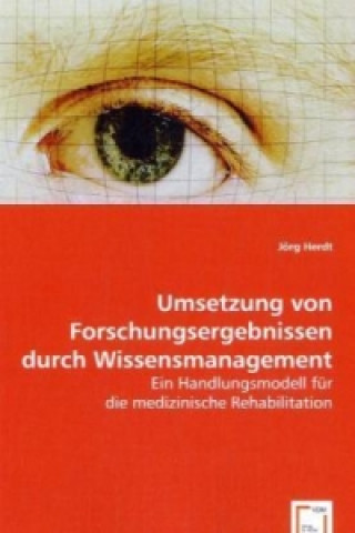 Könyv Umsetzung von Forschungsergebnissen durch Wissensmanagement Jörg Herdt