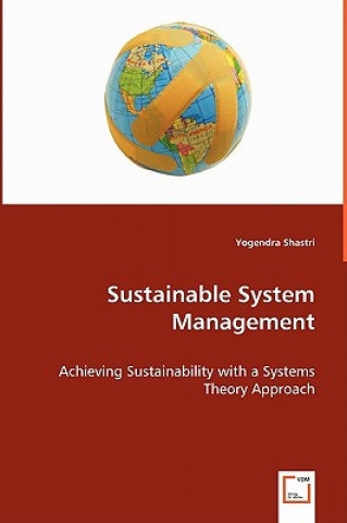 Buch Sustainable System Management - Achieving Sustainability with a Systems Theory Approach Yogendra Shastri