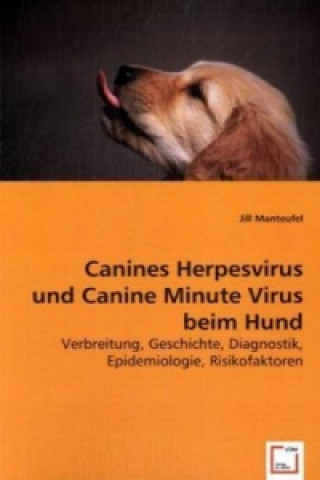 Könyv Canines Herpesvirus und Canine Minute Virus beim Hund Jill Manteufel