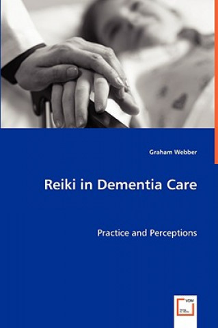 Книга Reiki in Dementia Care Graham Webber