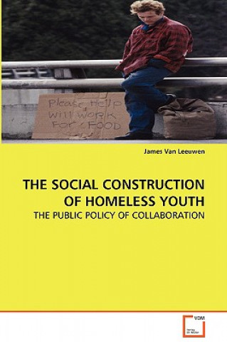 Könyv Social Construction of Homeless Youth James Van Leeuwen