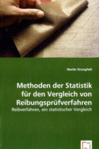 Könyv Methoden der Statistik für den Vergleich von Reibungsprüfverfahren Martin Strangfeld