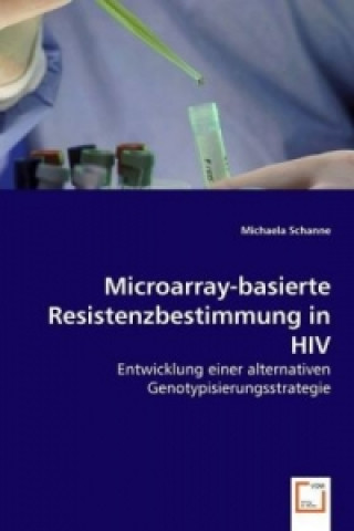 Könyv Microarray-basierte Resistenzbestimmung in HIV Michaela Schanne