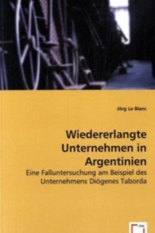 Książka Wiedererlangte Unternehmen in Argentinien Jörg Le Blanc