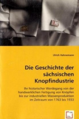 Livre Die Geschichte der sächsischen Knopfindustrie Ulrich Hahnemann