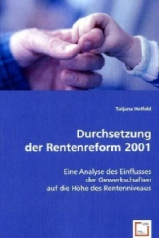 Книга Durchsetzung der Rentenreform 2001 Tatjana Hetfeld