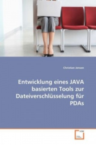 Kniha Entwicklung eines JAVA basierten Tools zur Dateiverschlüsselung für PDAs Christian Jensen