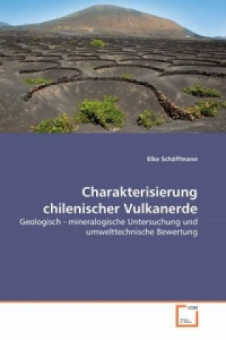 Kniha Charakterisierung chilenischer Vulkanerde Elke Schöffmann