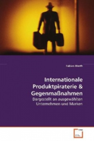 Livre Internationale Produktpiraterie Fabian Werth