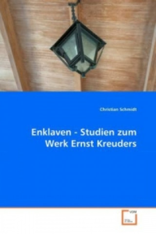 Kniha Enklaven - Studien zum Werk Ernst Kreuders Christian Y. Schmidt