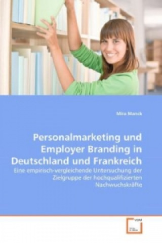 Kniha Personalmarketing und Employer Branding in Deutschland und Frankreich Mira Manck