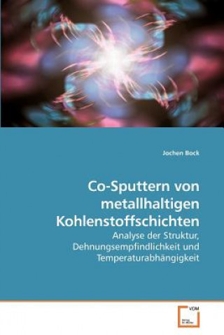 Книга Co-Sputtern von metallhaltigen Kohlenstoffschichten Jochen Bock