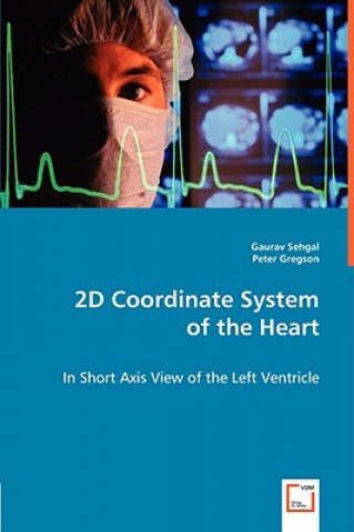 Книга 2D Coordinate System of the Heart Gaurav Sehgal