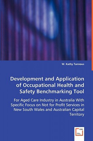 Könyv Development and Application of Occupational Health and Safety Benchmarking Tool W. Kathy Tannous