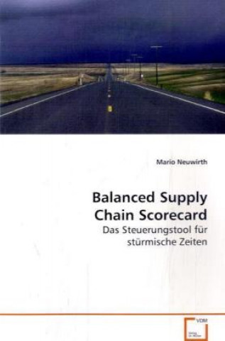 Könyv Balanced Supply Chain Scorecard Mario Neuwirth