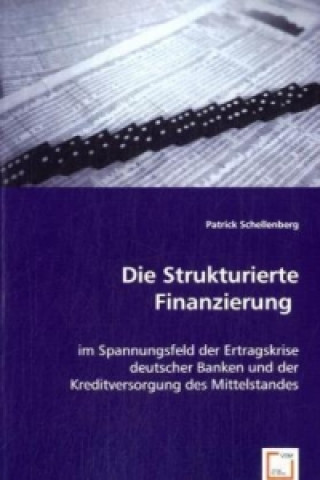 Kniha Die Strukturierte Finanzierung Patrick Schellenberg