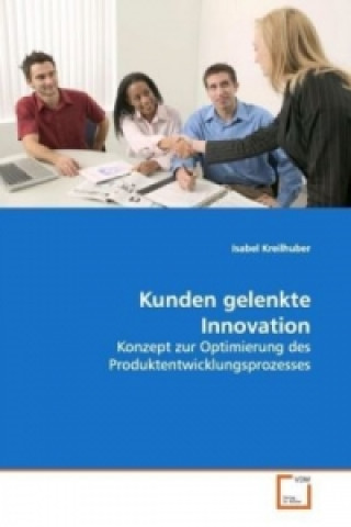 Книга Kunden gelenkte Innovation Isabel Kreilhuber