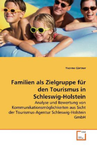 Kniha Familien als Zielgruppe für den Tourismus in  Schleswig-Holstein Yvonne Gärtner