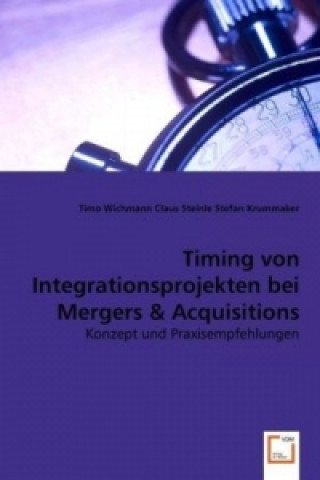 Kniha Timing von Integrationsprojekten bei Mergers & Acquisitions Timo Wichmann