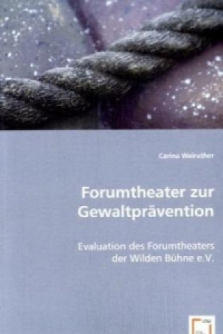 Könyv Forumtheater zur Gewaltprävention Carina Weirather
