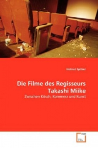 Könyv Die Filme des Regisseurs Takashi Miike Helmut Spitzer