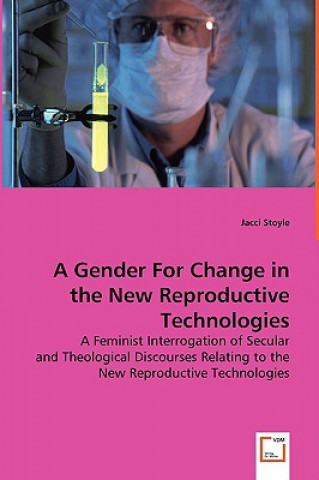 Carte Gender for Change in the New ReproductiveTechnologies Jacci Stoyle