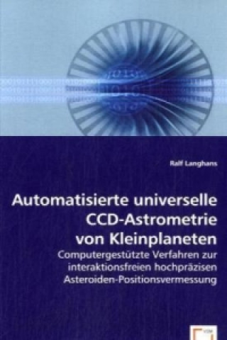 Kniha Automatisierte universelle CCD-Astrometrie von Kleinplaneten Ralf Langhans