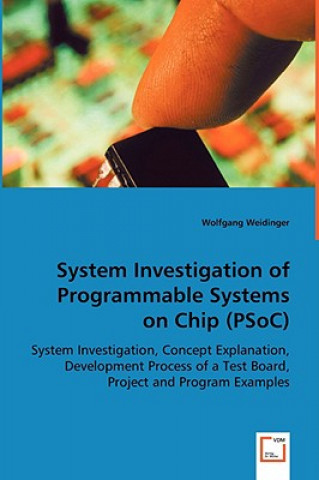 Carte System Investigation of Programmable Systems on Chip (PSoC) Wolfgang Weidinger