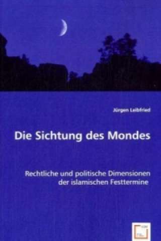 Buch Die Sichtung des Mondes Jürgen Leibfried