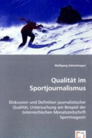 Kniha Qualität im Sportjournalismus Wolfgang Zehentmayer