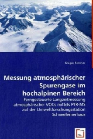 Книга Messung atmosphärischer Spurengase im hochalpinen Bereich Gregor Simmer