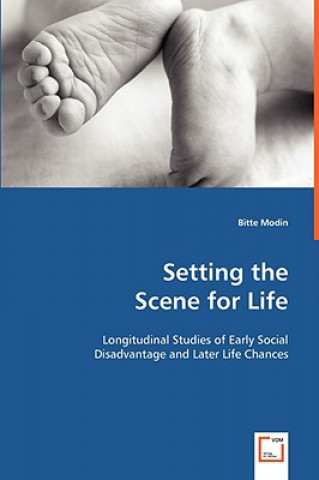 Kniha Setting the Scene for Life - Longitudinal Studies of Early Social Disadvantage and Later Life Chances Bitte Modin