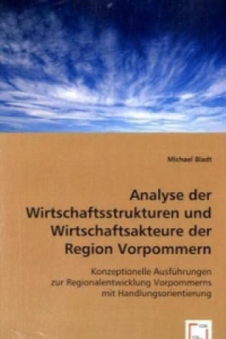 Carte Analyse der Wirtschaftsstrukturen und Wirtschaftsakteure der Region Vorpommern Michael Bladt