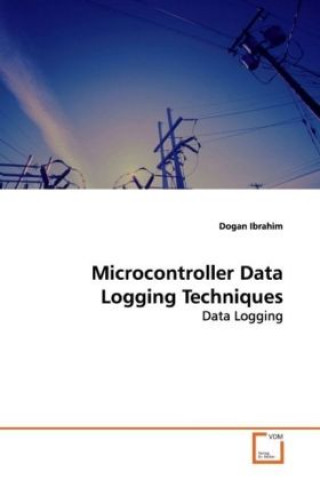 Knjiga Microcontroller Data Logging Techniques Dogan Ibrahim