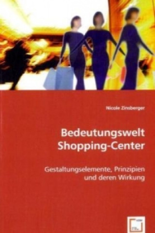 Книга Bedeutungswelt Shopping-Center Nicole Zinsberger