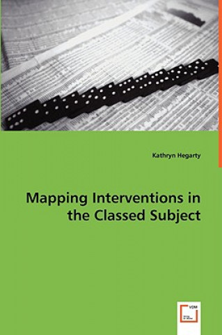 Könyv Mapping Interventions in the Classed Subject Kathryn Hegarty