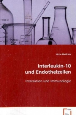 Kniha Interleukin-10 und Endothelzellen Arne Zastrow