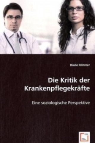 Book Die Kritik der Krankenpflegekräfte Diane Röhrner