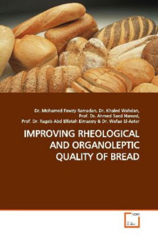 Könyv IMPROVING RHEOLOGICAL AND ORGANOLEPTIC QUALITY OF BREAD Mohamed Fawzy